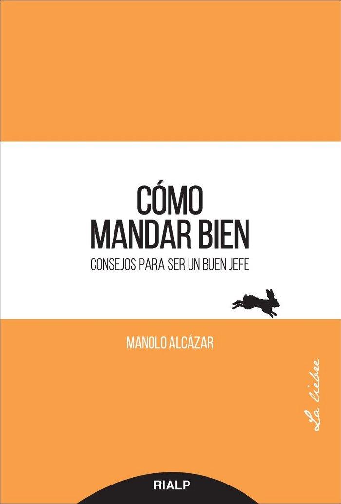 CÓMO MANDAR BIEN | 9788432149658 | ALCÁZAR GARCÍA, MANUEL