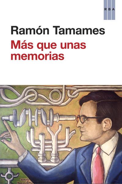 MAS QUE UNAS MEMORIAS | 9788490065198 | TAMAMES GOMEZ, RAMON