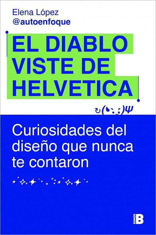DIABLO VISTE DE HELVETICA, EL | 9788466685443 | LÓPEZ (@AUTOENFOQUE), ELENA