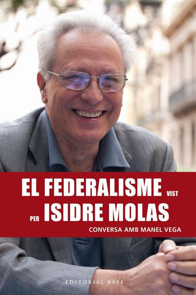 FEDERALISME VIST PER ISIDRE MOLAS. CONVERSA AMB MANEL VEGA | 9788417183820 | MOLAS, ISIDRE/ MOLAS, ISIDRE