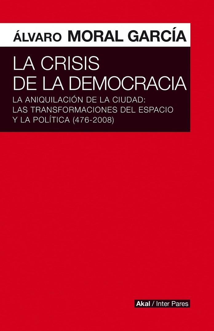 CRISIS DE LAS DEMOCRACIAS, LA | 9786078683871 | MORAL GARCIA, ALVARO