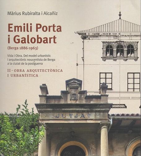 EMILI PORTA I GALOBART 2.OBRA ARQUITECTÒNICIA I URBANÍSTICA | 9788409812929 | RUBIRALTA ALCAÑIZ, MÀRIUS
