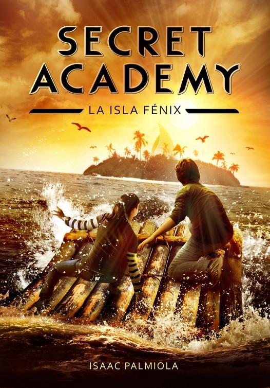 SECRET ACADEMY 1 LA ISLA FENIX | 9788415580614 | PALMIOLA,ISAAC