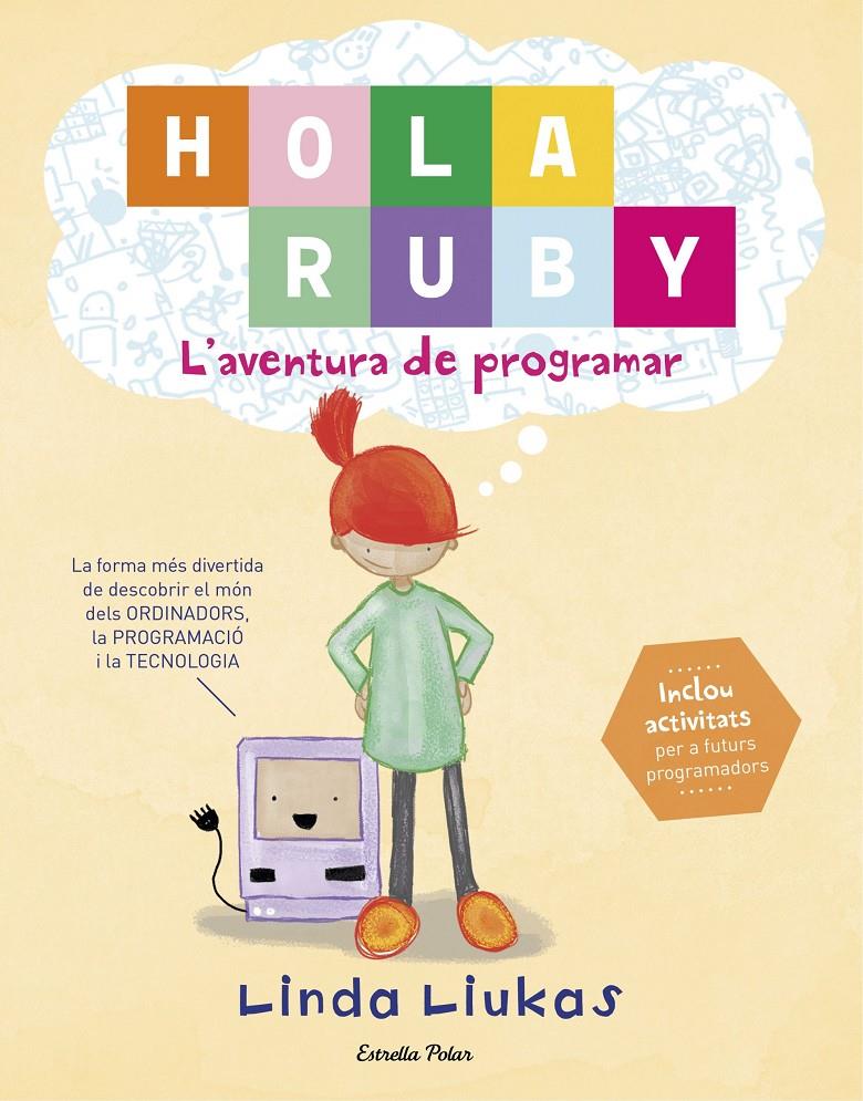 HOLA RUBY L'AVENTURA DE PROGRAMAR | 9788491372189 | LIUKAS, LINDA