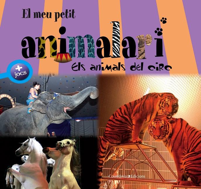 MEU PETIT ANIMALARI, EL- ELS ANIMALS DEL CIRC | 9788415456988 | ZAGLIO, CARLO/IL·LUSTRADOR: VERBRUGGE, OLIVIER