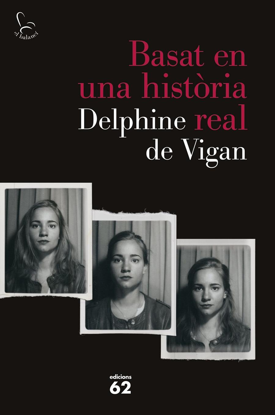 BASAT EN UNA HISTÒRIA REAL | 9788429775259 | VIGAN, DELPHINE DE