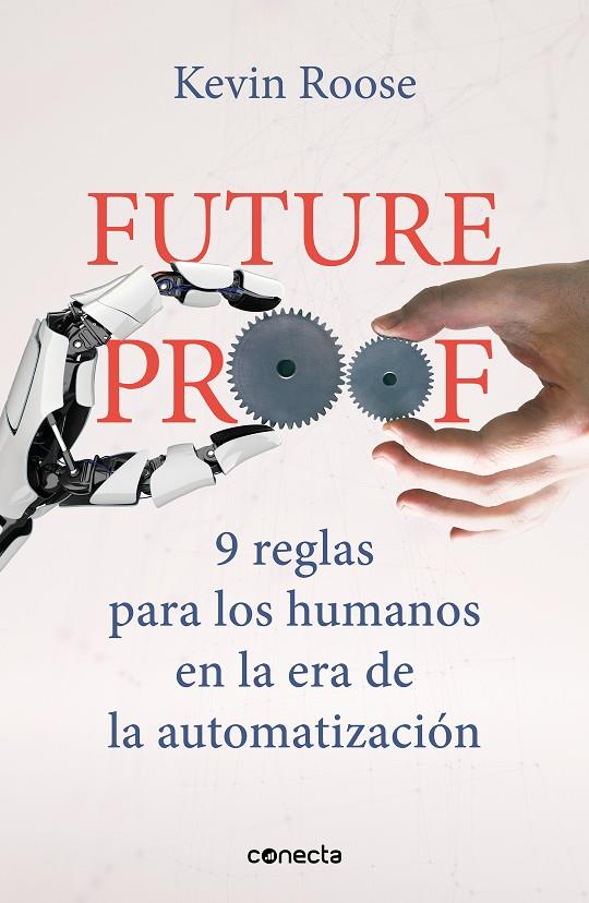 FUTUREPROOF / 9 REGLAS PARA LOS HUMANOS EN LA ERA DE LA AUTOMATIZACIÓN | 9788417992408 | ROOSE, KEVIN
