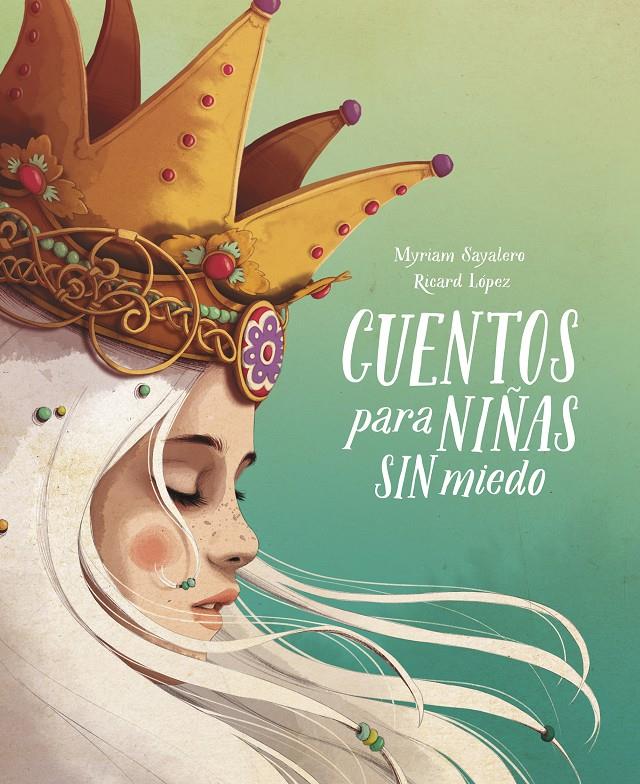 CUENTOS PARA NIÑAS SIN MIEDO | 9788417605049 | SAYALERO, MYRIAM/RICARDILUS,