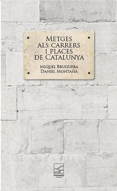 METGES ALS CARRERS I PLACES DE CATALUNYA | 9791399066746 | BRUGUERA CORTADA, MIQUEL/MONTAÑÀ BUCHACA, DANIEL