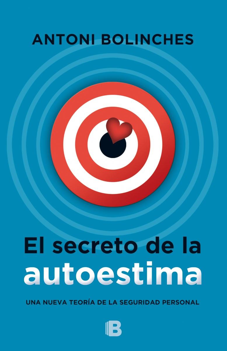 SECRETO DE LA AUTOESTIMA, EL | 9788466657709 | BOLINCHES, ANTONI