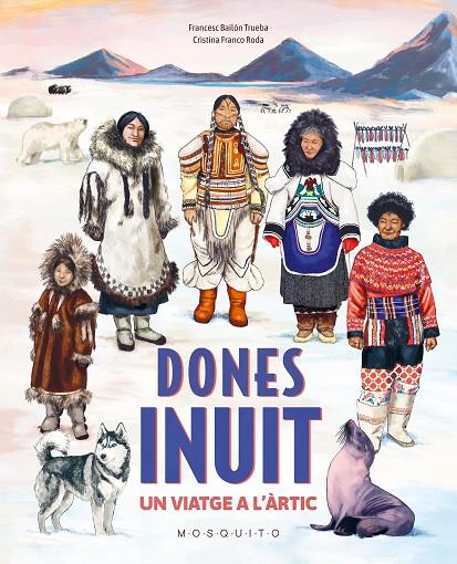 DONES INUIT | 9788410417397 | BAILÓN TRUEBA, FRANCESC/ FRANCO RODA, CRISTINA