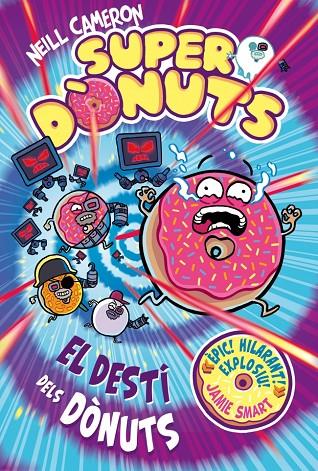 SUPERDÒNUTS 3. EL DESTÍ DELS DÒNUTS | 9788448875299 | CAMERON, NEILL