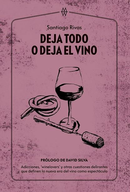 DEJA TODO O DEJA EL VINO | 9788412555219 | RIVAS, SANTIAGO