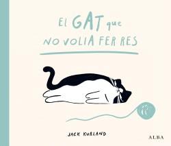 GAT QUE NO VOLIA FER RES, EL | 9788411783057 | KURLAND, JACK
