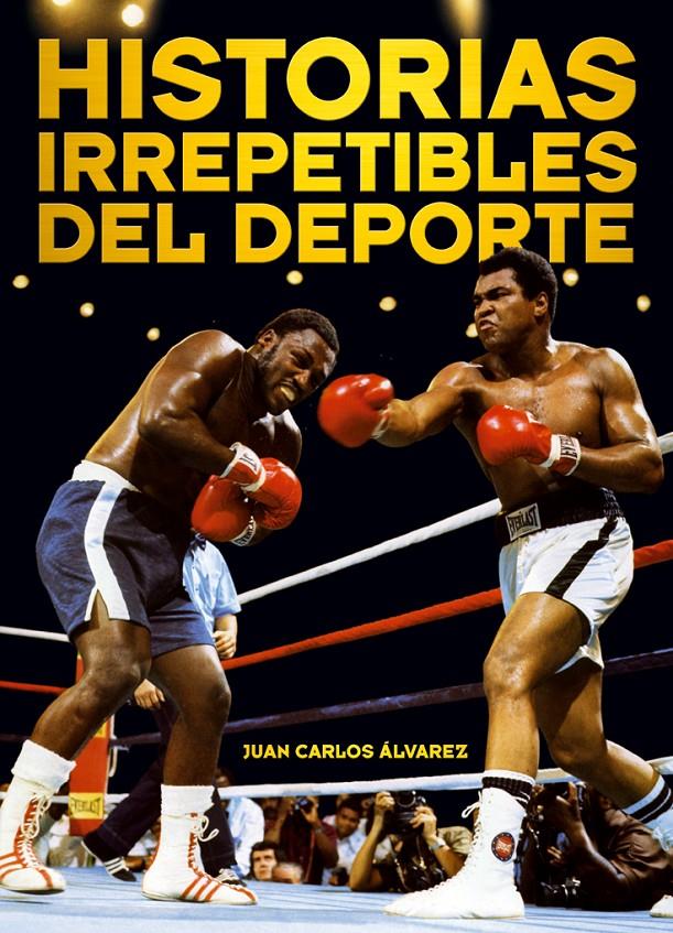 HISTORIAS IRREPETIBLES DEL DEPORTE | 9788415405283 | ÁLVAREZ, JUAN CARLOS