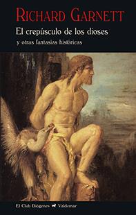 CREPÚSCULO DE LOS DIOSES, EL | 9788477028413 | GARNETT, RICHARD