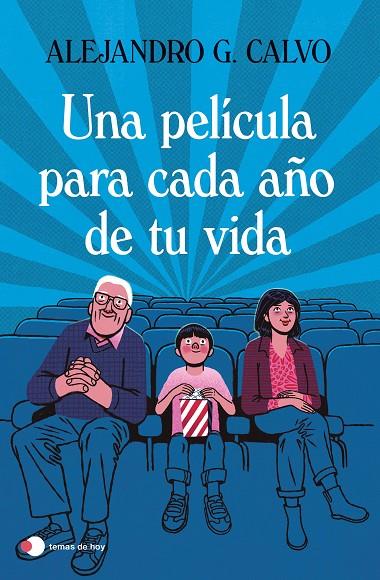 UNA PELÍCULA PARA CADA AÑO DE TU VIDA | 9788499989518 | CALVO, ALEJANDRO G.