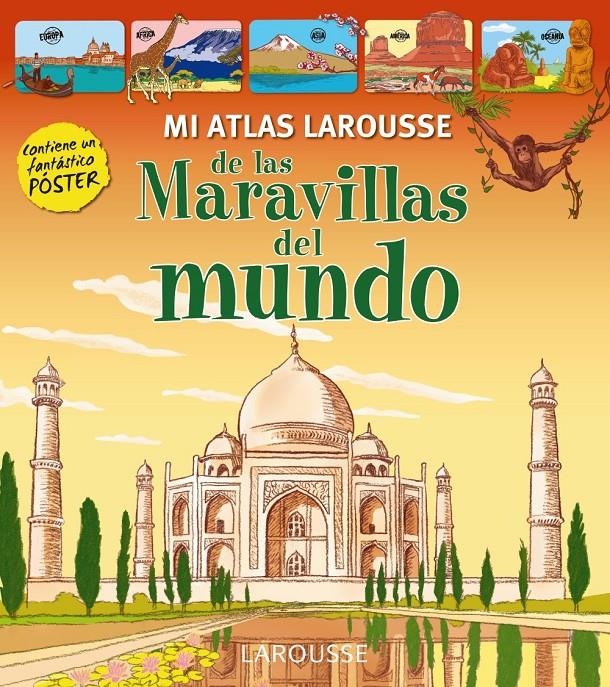 MI ATLAS LAROUSSE DE LAS MARAVILLAS DEL MUNDO | 9788416124107 | LAROUSSE EDITORIAL