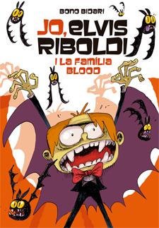 JO ELVIS RIBOLDI I LA FAMILIA BLOOD | 9788424651831 | BIDARI, BONO