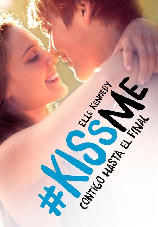 CONTIGO HASTA EL FINAL (#KISSME 4) | 9788420486215 | KENNEDY, ELLE