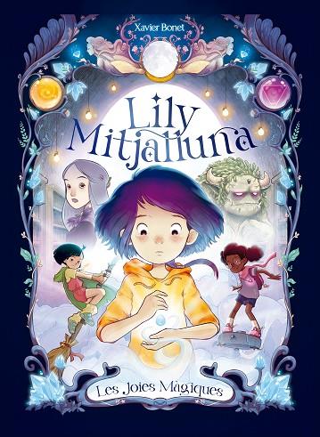 LA LILY MITJALLUNA.1/ LES JOIES MÀGIQUES | 9788448860745 | BONET, XAVIER