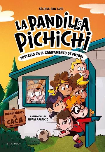 PANDILLA PICHICH 2 / EL MISTERIO DEL CAMPAMENTO DE FÚTBOL | 9788419910189 | SAN LUIS, SÉLPIDE