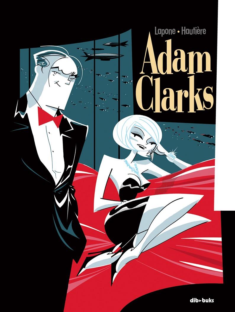 ADAM CLARKS | 9788415850731 | HAUTIÈRE, RÉGIS/LAPONE, ANTONIO