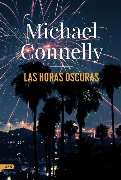 HORAS OSCURAS, LAS | 9788413627274 | CONNELLY, MICHAEL