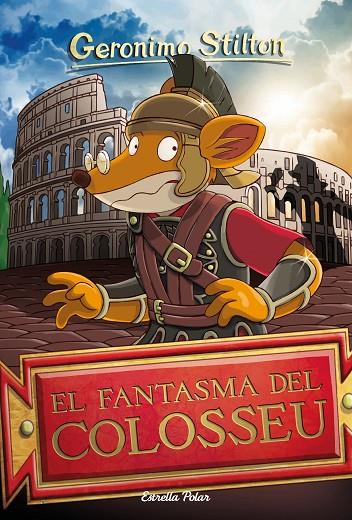 FANTASMA DEL COLOSSEU, EL | 9788413890005 | STILTON, GERÓNIMO