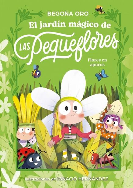 JARDÍN MÁGICO DE LAS PEQUEFLORES, EL/  ¡FLORES EN APUROS! | 9788448873813 | ORO, BEGOÑA