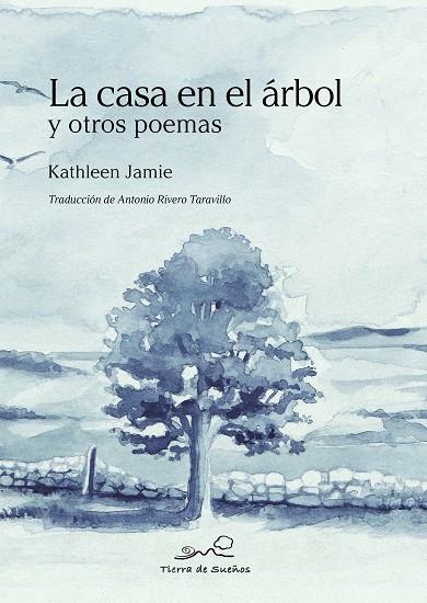 CASA EN EL ÁRBOL Y OTROS POEMAS, LA | 9788412183047 | JAMIE, KATHLEEN