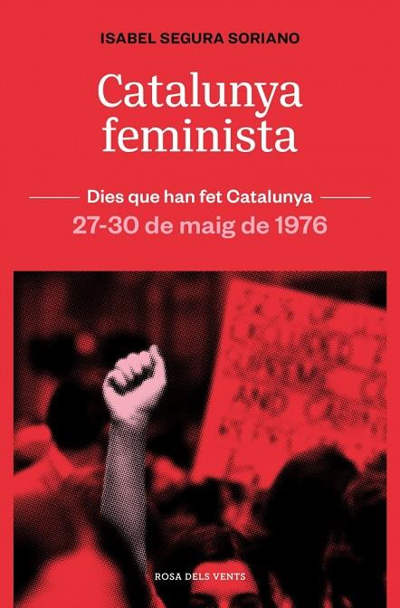CATALUNYA FEMINISTA 27-30 DE MAIG DE 1976 | 9788419756879 | SEGURA I SORIANO, ISABEL