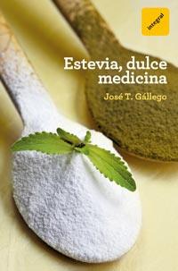 ESTEVIA, DULCE MEDICINA | 9788492981847 | GALLEGO, JOSÉ T.