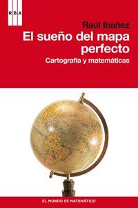 SUEÑO DEL MAPA PERFECTO, EL | 9788490060834 | IBAÑEZ, RAUL