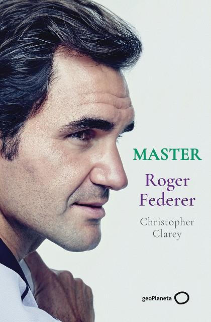 MASTER / ROGER FEDERER | 9788408246329 | CLAREY, CHRISTOPHER