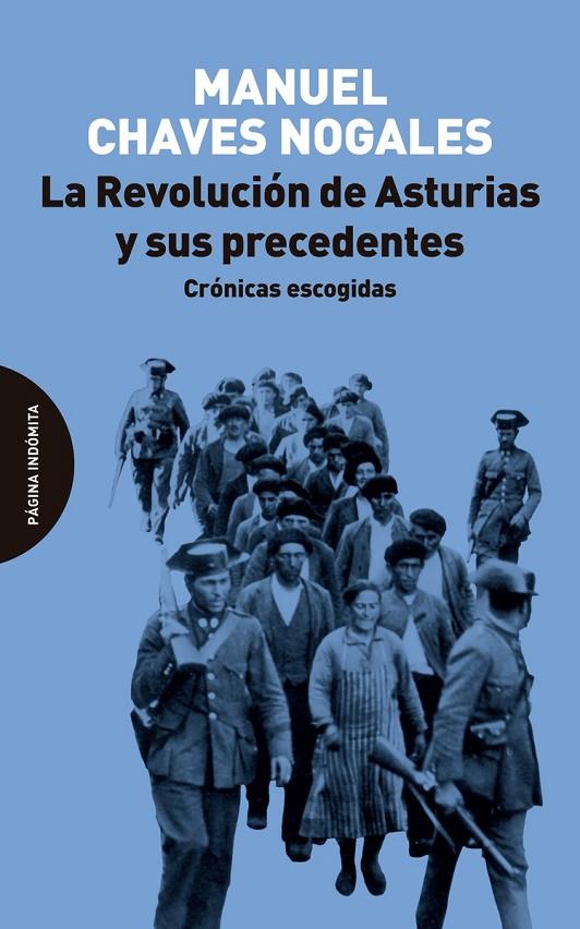 REVOLUCIÓN DE ASTURIAS Y SUS PRECEDENTES, LA | 9788412985771 | CHAVES NOGALES, MANUEL