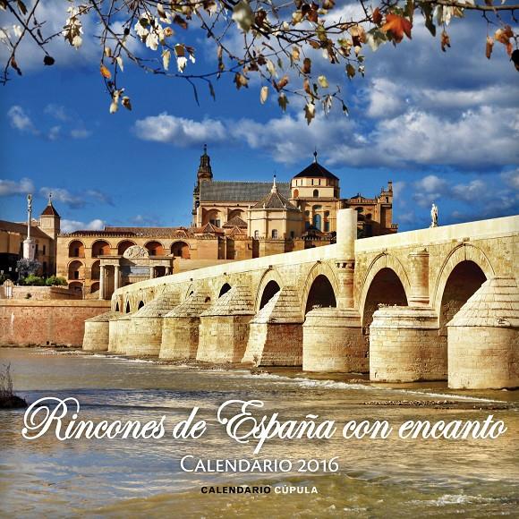 2016-CALENDARIO RINCONES DE ESPAÑA CON ENCANTO | 9788448021665 | AA. VV.