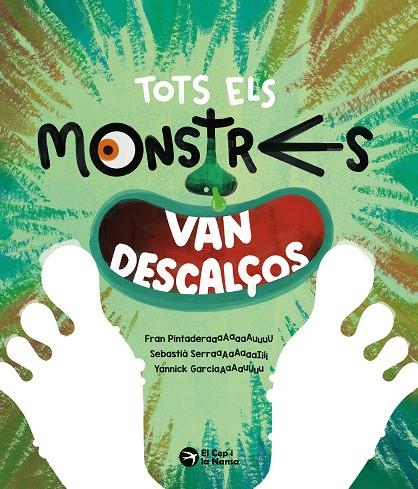 TOTS ELS MONSTRES VAN DESCALÇOS | 9791387876234 | PINTADERA, FRAN/ SERRA, SEBASTIA/ GARCIA, YANNICK