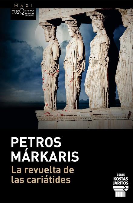REVUELTA DE LAS CARIÁTIDES, LA | 9788411075992 | MÁRKARIS, PETROS