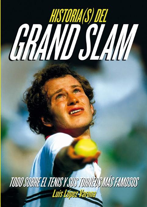 HISTORIA(S) DEL GRAND SLAM | 9788415405672 | LÓPEZ VARONA, LUIS