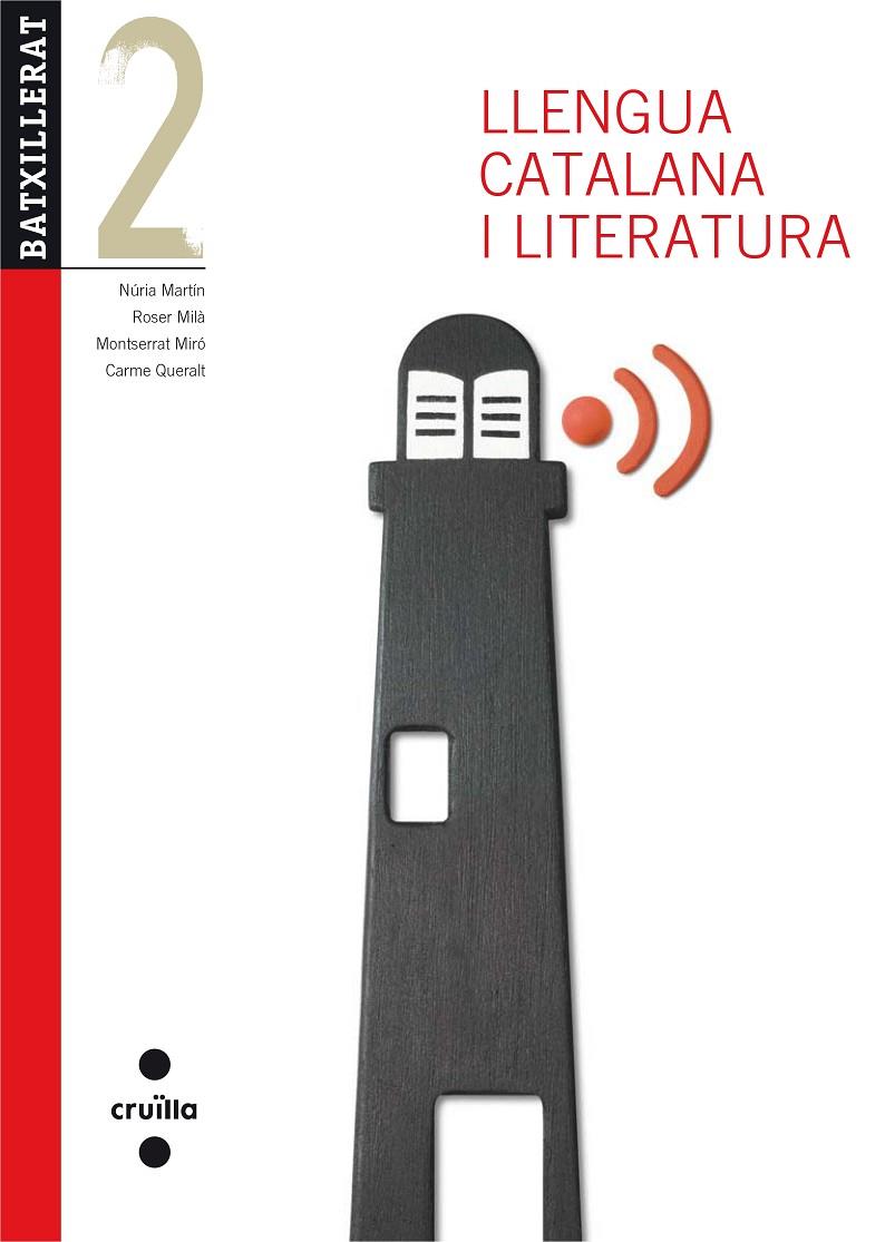 LLENGUA CATALANA I LITERATURA 2 BTX | 9788466132800 | MIRÓ, MONTSERRAT/QUERALT CAPDEVILA, CARME/MILÀ, ROSER/MARTÍN COMAS, NÚRIA