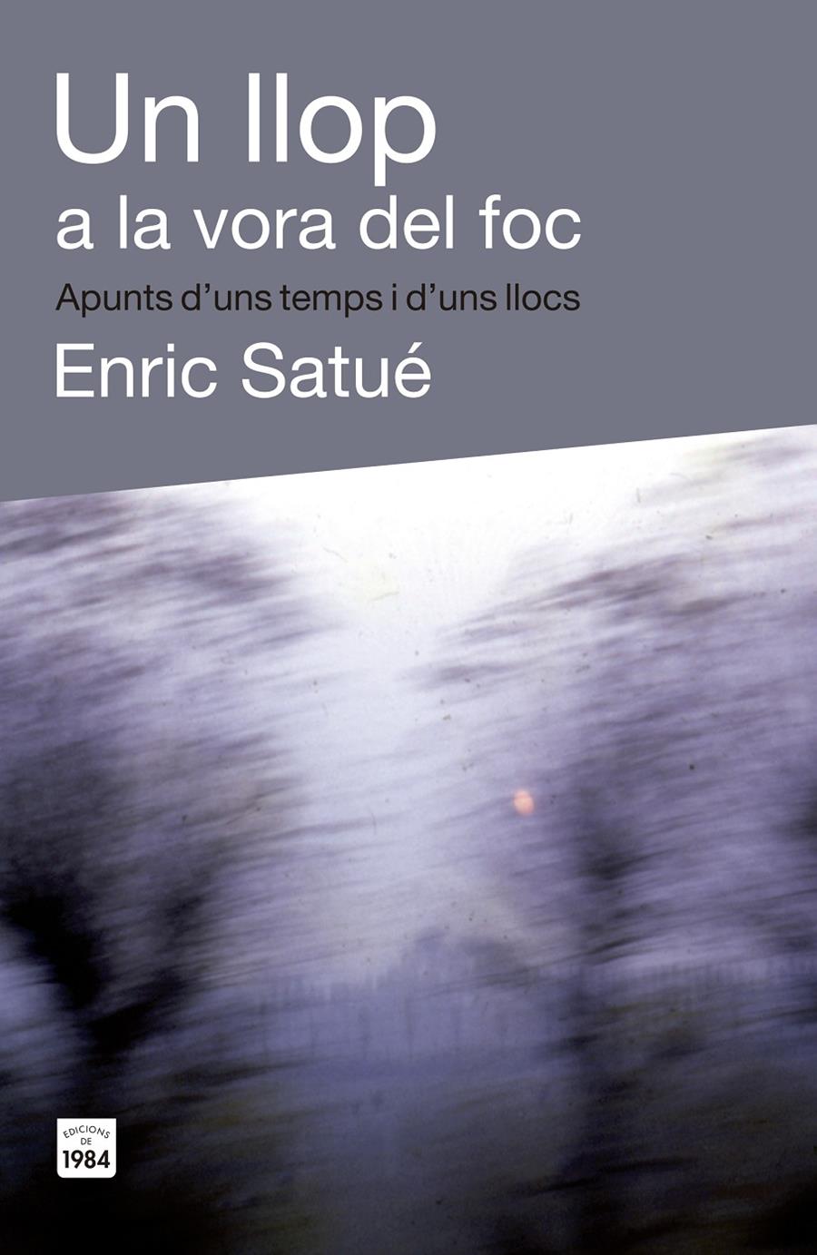 UN LLOP A LA VORA DEL FOC | 9788415835400 | SATUÉ,  ENRIC