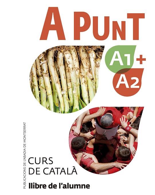 A PUNT A1+A2. CURS DE CATALÀ. LLIBRE DE L'ALUMNE | 9788491912088 | VILAGRASA GRANDIA, ALBERT