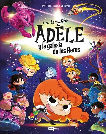 TERRIBLE ADÈLE Y LA GALAXIA DE LOS RAROS, LA | 9791387744090 | MR TAN/ DIANE LE FEYER
