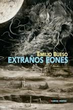 EXTRAÑOS EONES | 9788477027690 | BUESO, EMILIO