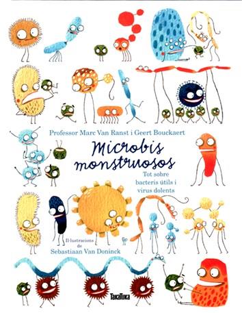 MICROBIS MONSTRUOSOS/ TOT SOBRE BACTERIS ÚTILS I VIRUS DOLENTS | 9788417383756 | PROFESSOR MARC VAN RANST I GEERT BOUCKAERT