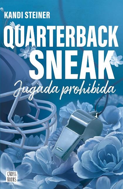 RIVALES 3. QUARTERBACK SNEAK JUGADA PROHIBIDA | 9788408312987 | STEINER, KANDI