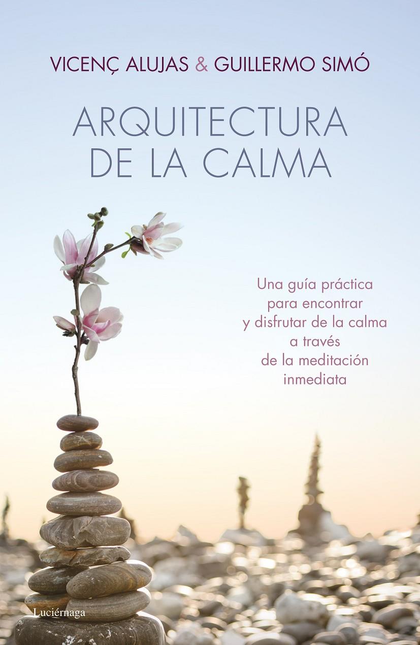 ARQUITECTURA DE LA CALMA | 9788415864318 | ALUJAS, V./SIMÓ, G.