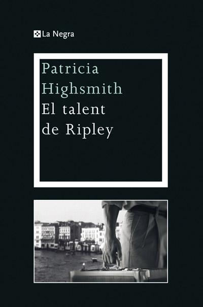 TALENT DE RIPLEY, EL | 9788482645902 | HIGHSMITH , PATRICIA