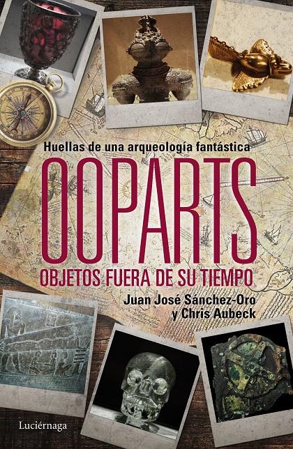 OOPARTS. OBJETOS FUERA DE SU TIEMPO | 9788415864745 | SÁNCHEZ, J. J./AUBECK, CH.